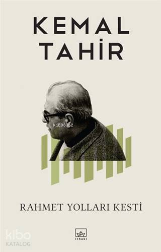 Rahmet Yolları Kesti | Kemal Tahir | İthaki Yayınları