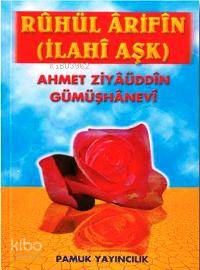 Rahül Arifin (Tasavvuf-019); İlahi Aşk | Ahmed Ziyaüddin Gümüşhanevi |