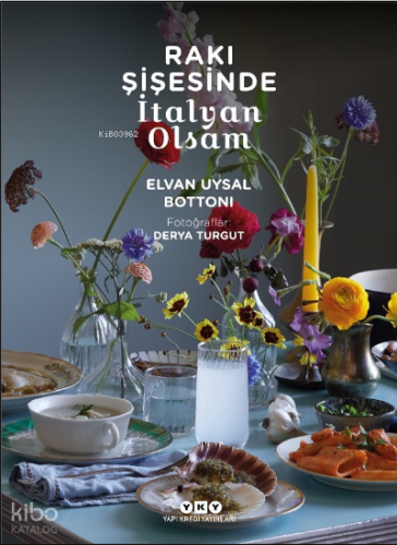 Rakı Şişesinde İtalyan Olsam | Elvan Uysal Bottoni | Yapı Kredi Yayınl
