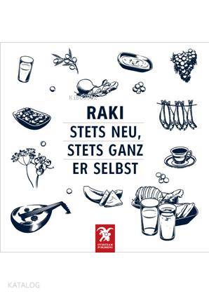 Rakı: Stets Neu, Stets Ganz Er Selbst