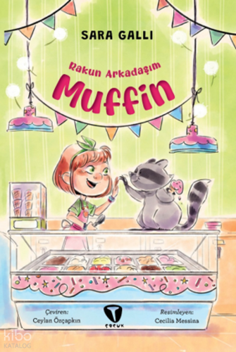 Rakun Arkadaşım Muffin | Sara Galli | Turkuvaz Kitap