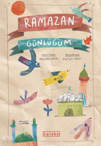 Ramazan Günlüğüm | Kolektif | Ketebe Yayınları