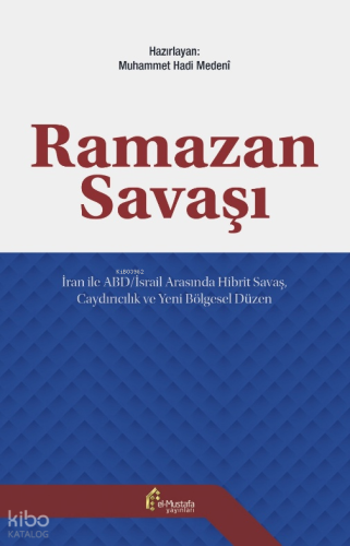 Ramazan Savaşı;İran ile ABD-İsrail Arasında Hibrit Savaş, Caydırıcılık ve Yeni Bölgesel Düzen