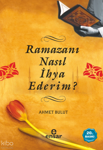 Ramazanı Nasıl İhya Ederim?