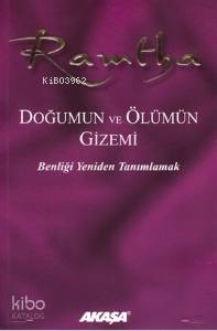 Ramtha - Doğumun ve Ölümün Gizemi; Benliği Yeniden Tanımlamak