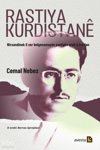 Rastiya Kurdistanê;Nirxandinek Li Ser Belgenameyên Partiyên Ereb Û Kurdan
