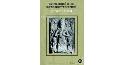 Rastıya Tawûsê Melek Û Çend Rastıyên Êzdıyatıyê