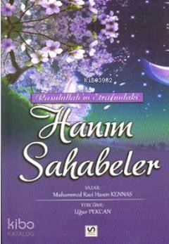 Rasulullah'ın Etrafındaki Hanım Sahabeler