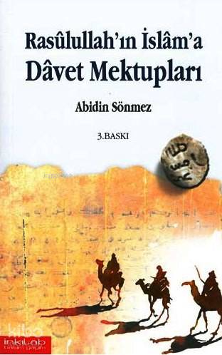 Rasûlullah'ın İslâm'a Dâvet Mektupları