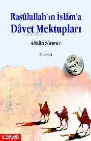 Rasulullah'ın İslam'a Davet Mektupları | Abidin Sönmez | İnkılâb Yayın