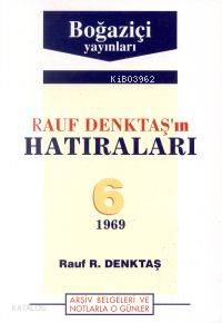 Rauf Denktaş´ın Hatıraları - 6. Cilt (1969) | Sadettin Bilgiç | Boğazi