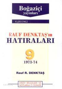 Rauf Denktaş´ın Hatıraları - 9. Cilt (1973-1974 )