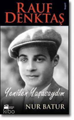 Rauf Denktaş - Yeniden Yaşasaydım
