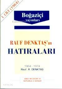 Rauf Denktaş'ın Hatıraları - 1. Cilt (1964-1974)