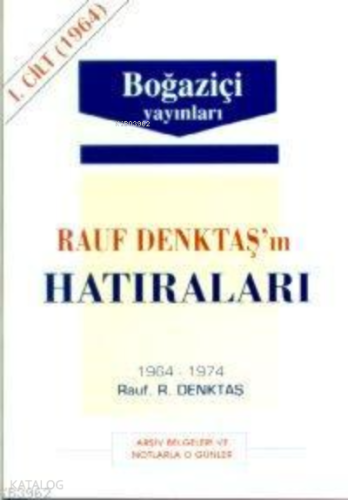Rauf Denktaş'ın Hatıraları - 1. Cilt (1964-1974)