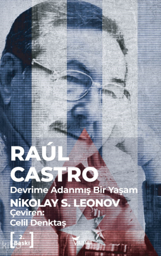 Raul Castro; Devrime Adanmış Bir Yaşam