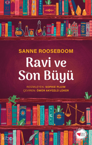 Ravi ve Son Büyü | Sanne Rooseboom | Can Çocuk Yayınları