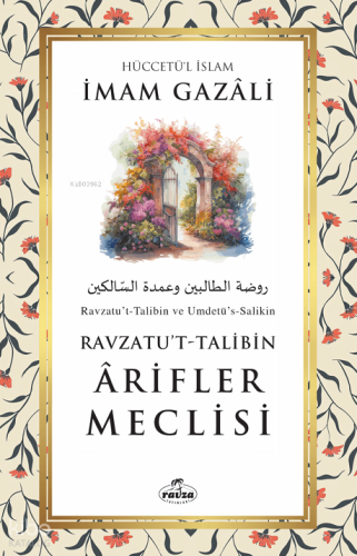 Ravzatu’t-Talibin - Ârifler Meclisi | İmam Gazali | Ravza Yayınları