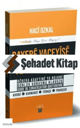 Rayere Vaceyişi Ye Miyone Roci - Axaftinê Ya Rojane Günlük Konuşma Klavuzu Guide De Conversation Quotidienn