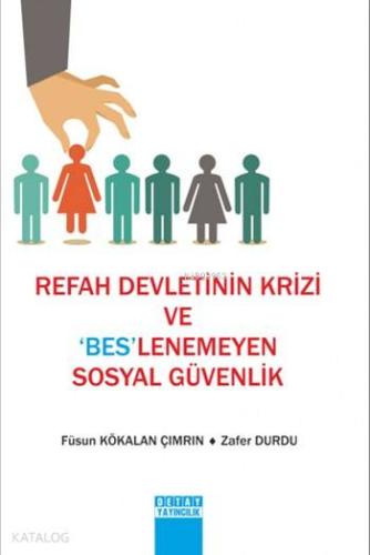 Refah Devletinin Krizi ve Beslenmeyen Sosyal Güvenik