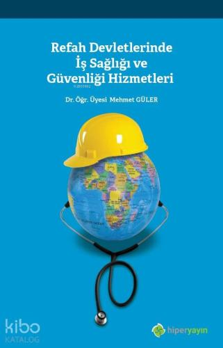 Refah Devletlerinde İş Sağlığı ve Güvenliği Hizmetleri