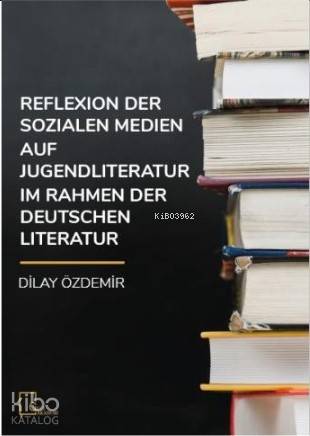 Reflexion Der Sozialen Medien Auf Jugendliteratur İm Rahmen Der Deutschen Literatur