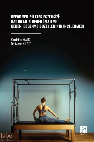 Reformer Pilates Egzersizi: Kadınların Beden İmajı ve Beden Beğenme Düzeylerinin İncelenmesi