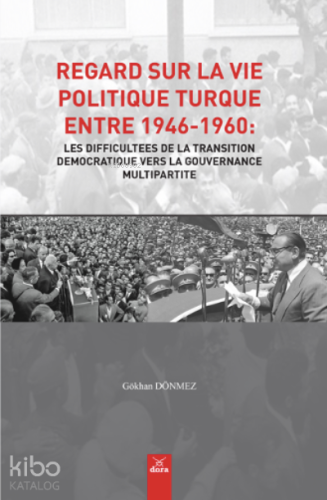 Regard Sur La Vıe Polıtıque Turque Entre 1946-1960: Les Dıffıcultees D