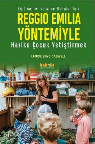 Reggio Emilia Yöntemiyle Harika Çocuk Yetiştirmek