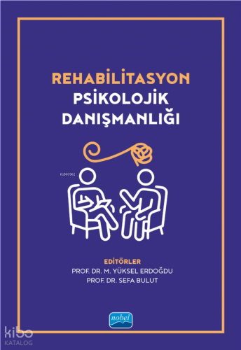 Rehabilitasyon Psikolojik Danışmanlığı | Kolektif | Nobel Akademik Yay