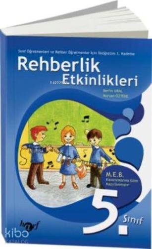Rehberlik Etkinlikleri - 5; Sınıf Öğretmenleri ve Rehber Öğretmenler İ