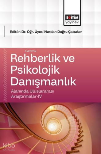 Rehberlik ve Psikolojik Danışmanlık Alanında Uluslararası Araştırmalar - IV