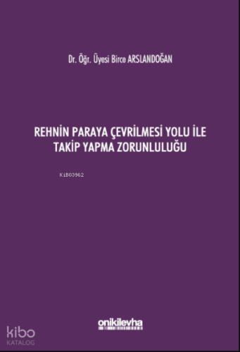 Rehnin Paraya Çevrilmesi Yolu ile Takip Yapma Zorunluluğu
