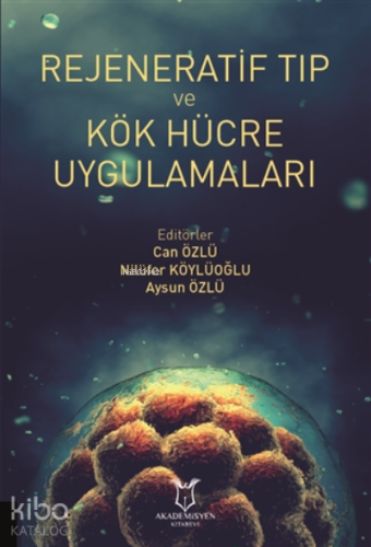 Rejeneratif Tıp ve Kök Hücre Uygulamaları