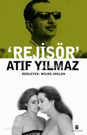 Rejisör Atıf Yılmaz | Müjde Arslan | Agora Kitaplığı