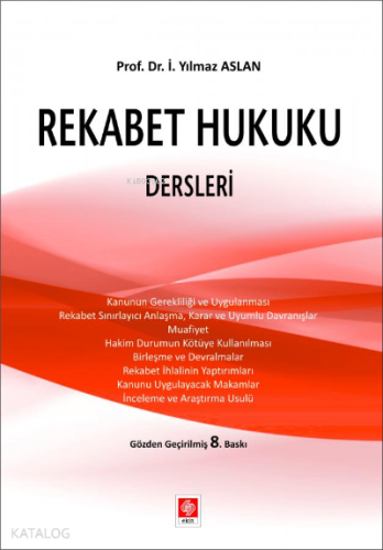Rekabet Hukuku Dersleri | Yılmaz Aslan | Ekin Kitabevi Yayınları