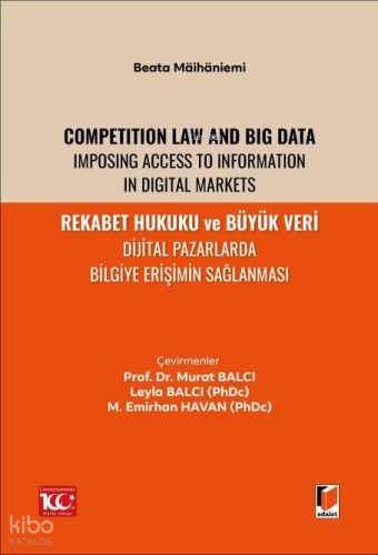 Rekabet Hukuku ve Büyük Veri Dijital Pazarlarda Bilgiye Erişimin Sağlanması