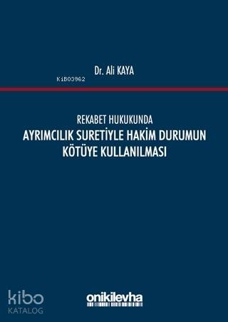 Rekabet Hukukunda Ayrımcılık Suretiyle Hakim Durumun Kötüye Kullanılması