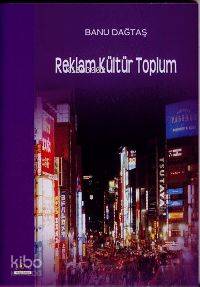 Reklam Kültür Toplum | Banu Dağtaş | Ütopya Yayınevi