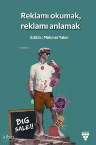 Reklamı Okumak, Reklamı Anlamak | Mehmet Yakın | Urzeni Yayıncılık
