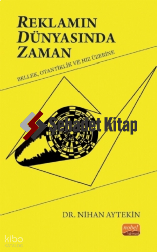 Reklamın Dünyasında Zaman: Bellek, Otantiklik ve Hız Üzerine