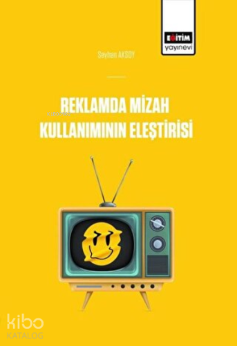 Reklamlarda Mizah Kullanımının Eleştirisi