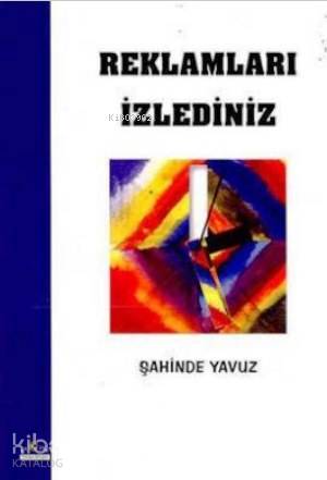 Reklamları İzlediniz | Şahinde Yavuz | Ütopya Yayınevi