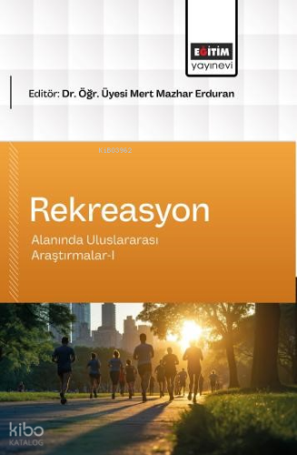 Rekreasyon Alanında Uluslararası Araştırmalar - I