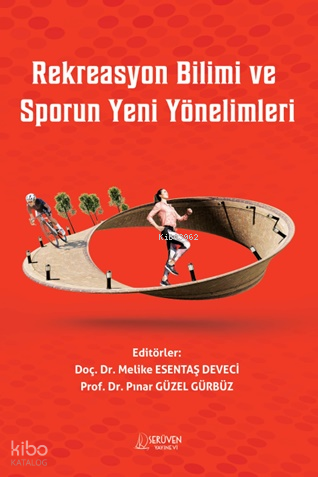 Rekreasyon Bilimi ve Sporun Yeni Yönelimleri | Kolektif | Serüven Yayı