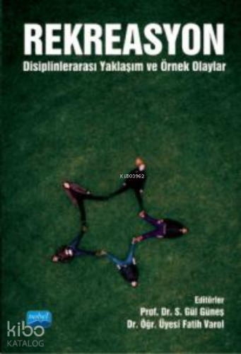 Rekreasyon ; (Disiplinlerarası Yaklaşım ve Örnek Olaylar)