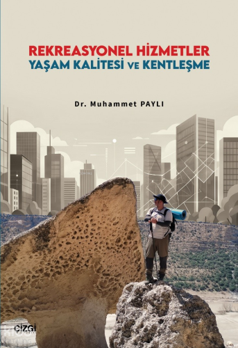 Rekreasyonel Hizmetler Yaşam Kalitesi ve Kentleşme | Muhammet Paylı | 
