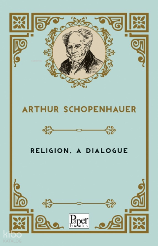 Religion, A Dialogue | Arthur Schopenhauer | Paper Books
