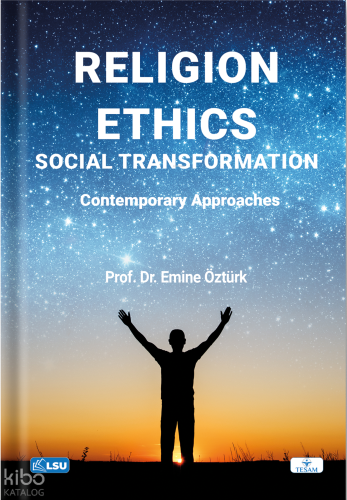 Religion, Ethics, Social Transformation: Contemporary Approaches