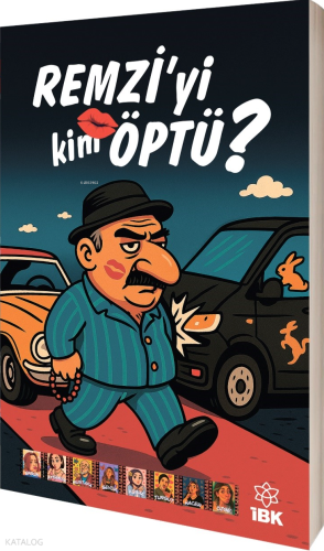 Remzi’yi Kim Öptü ? | Kolektif | İz Bırakan Kalemler Yayınevi